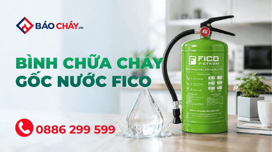Bình chữa cháy gốc nước FICO đúng chuẩn, đúng nơi (2026)