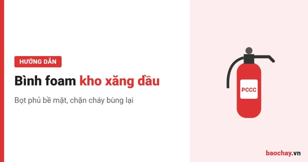 Bình chữa cháy foam 9L cho kho xăng dầu