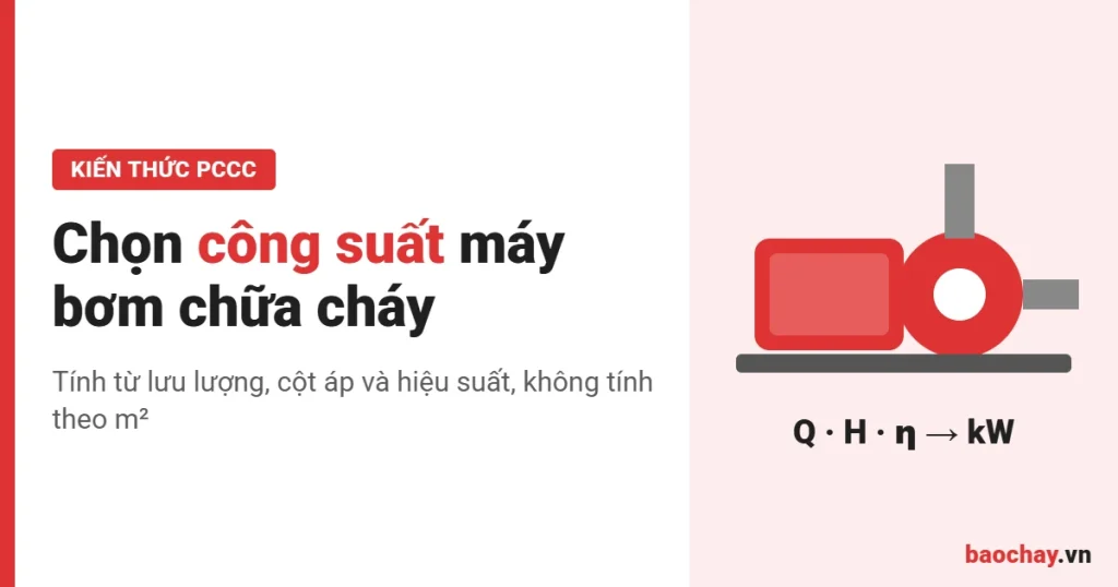 Cách chọn công suất máy bơm chữa cháy theo lưu lượng và cột áp