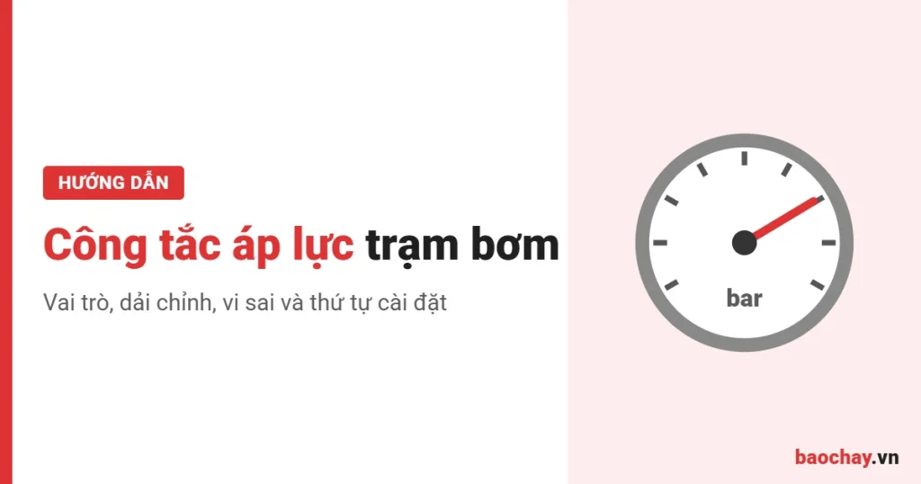 Công tắc áp lực cho hệ thống sprinkler và trạm bơm chữa cháy
