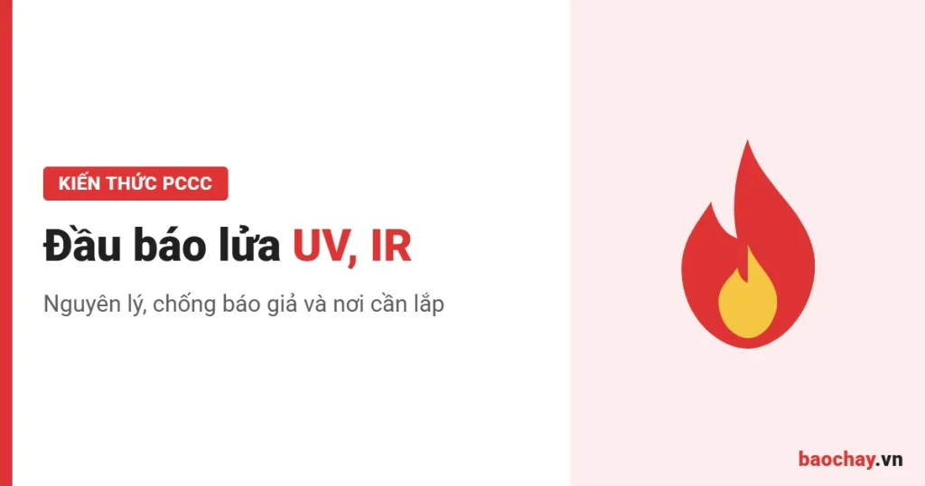Đầu báo lửa UV, IR: nguyên lý và nơi cần lắp