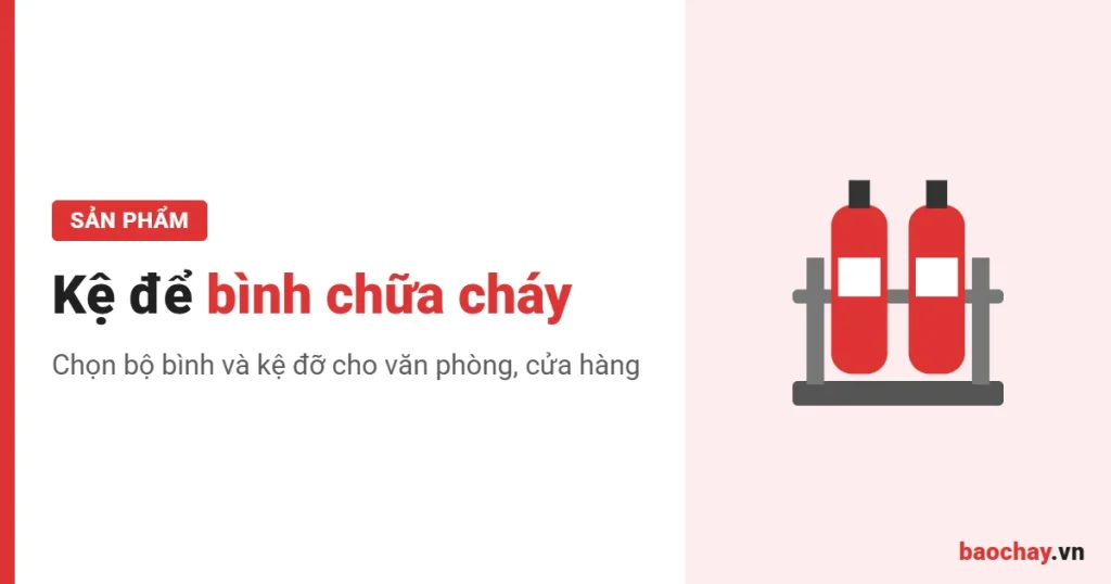 Kệ để bình chữa cháy cho văn phòng và cửa hàng