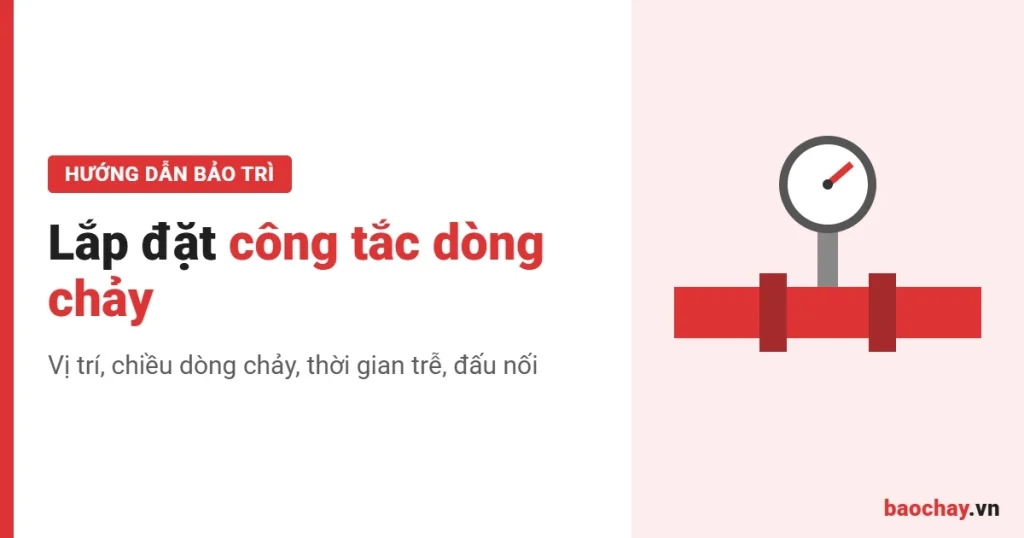 Lắp đặt công tắc dòng chảy trong hệ thống sprinkler