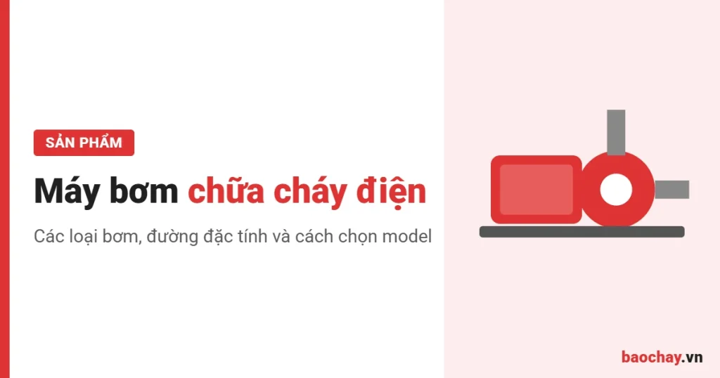 Máy bơm chữa cháy điện cho trạm bơm nhà xưởng và tòa nhà