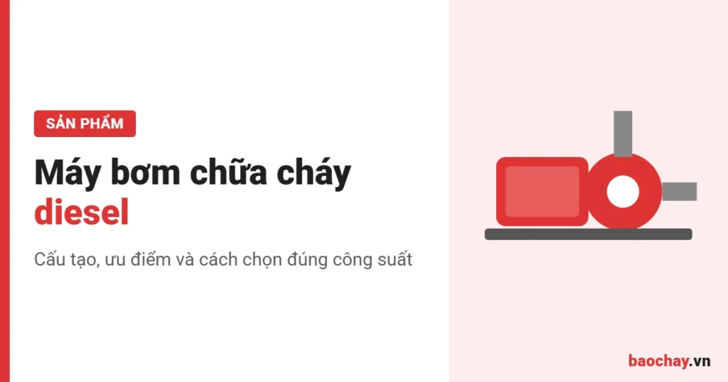 Máy bơm chữa cháy diesel cho trạm bơm dự phòng