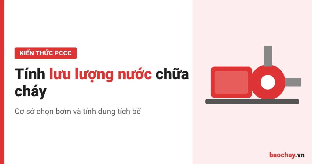 Tính lưu lượng nước chữa cháy và dung tích bể